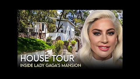 Lady Gaga - House Tour - $22.5 Million Malibu Compound & More