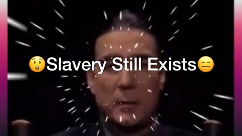 SLAVERY DiD NoT End iN The 1860's it just changed forms...