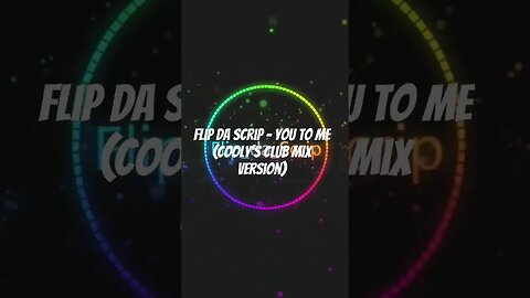 Flip Da Scrip - You To Me (Cooly's Club Mix Version)