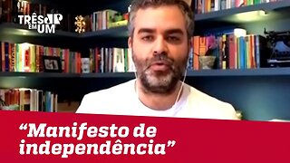 Carlos Andreazza: "Não foi um desabafo, foi um manifesto de independência"