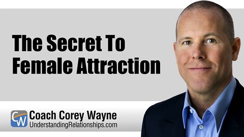 The Secret To Female Attraction