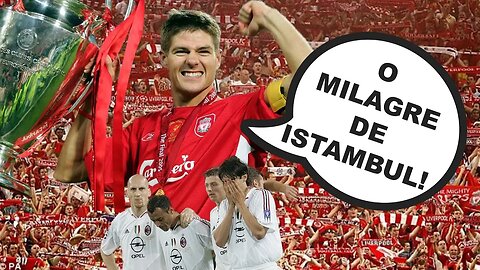 Liverpool 3 x 3 Milan em 2005: o MAIOR JOGO da HISTÓRIA?