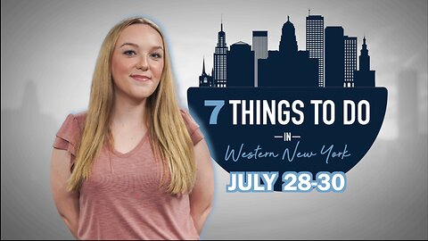 7 Things to do in WNY: July 28-July 30