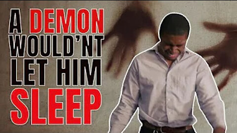 The DEMON wouldn't let him SLEEP!😱