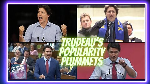 HERE'S Why Trudeau's Popularity is Plummeting | Stand on Guard Ep 21