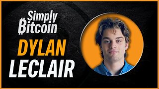Dylan LeClair | Endless Printing | Simply Bitcoin IRL