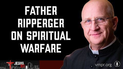 18 Mar 24, Jesus 911: Father Ripperger on Spiritual Warfare
