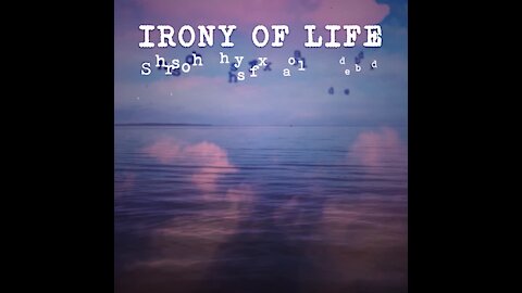 Irony of life [GMG Originals]