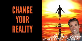 CHANGE YOUR REALITY, CHANGE THE STATION - MANIFESTATION MOMENT W/ JARIN KENYON