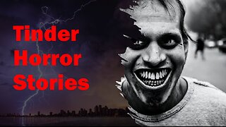 Tinder Horror Stories