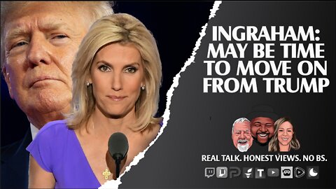 Laura Ingraham Believes It May Be Time To Dump Trump