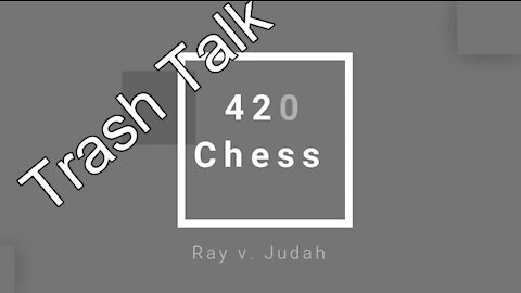 Chess Trash Talk - Ray v. Jack
