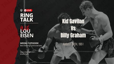 Kid Gavilan vs Billy Graham III | Ring Talk with Lou Eisen | Talkin Fight