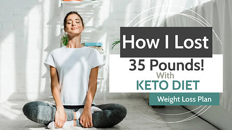 How I Lost 35 Pounds! KETO DIET| My Story