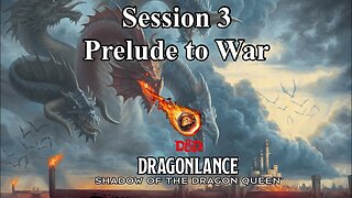 Dragonlance: Shadow of the Dragon Queen. Campaign 2. Session 3. Prelude to War.