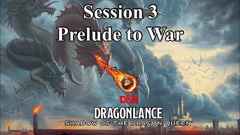Dragonlance: Shadow of the Dragon Queen. Campaign 2. Session 3. Prelude to War.