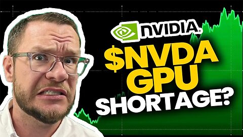 🚀 NVDA Exposed! NVDA GPU Shortage Panic?