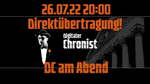 26.07.22 20:00 Direktübertragung! DC am Abend