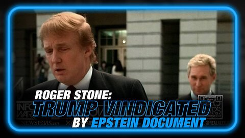 VIDEO: Donald Trump Completely Vindicated by Epstein Document Dump, says Roger Stone