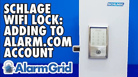 Schlage WIFI Lock: Adding to Alarm com Account