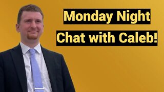 Live #421 - Monday Night Chat with Caleb!