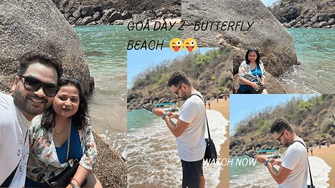 No More Mistakes: GOA Vlog Butterfly Beach Day 2 | GOA Trip Plan #VacationGoals