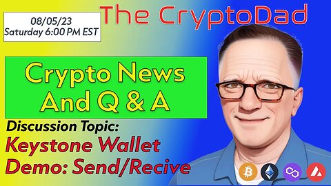 CryptoDad’s Live Q & A 6 PM EST Saturday 08-05-23 Crypto News And Q & A