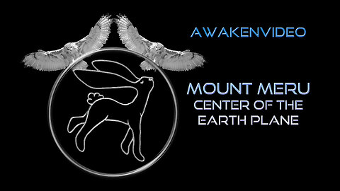 Awakenvideo - Mount Meru Center of The Earth Plane