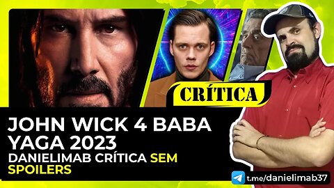 JOHN WICK 4 BABA YAGA 2023 | DANIELIMAB CRÍTICA SEM SPOILERS