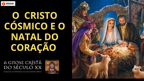 O CRISTO CÓSMICO E O NATAL DO CORAÇÃO