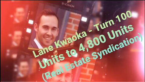 Lane Kawaoka - Turn 100 Units to 4,800 Units (Real Estate Syndication)