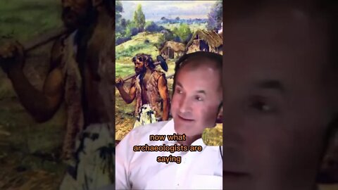 Archaeologists are saying that they are wrong about hunter-gatherers Michael Shermer, Graham Hancock
