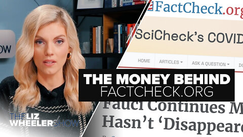 The Money Behind FactCheck.org | Ep. 122
