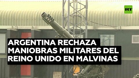 Argentina rechaza maniobras militares del Reino Unido en las Islas Malvinas