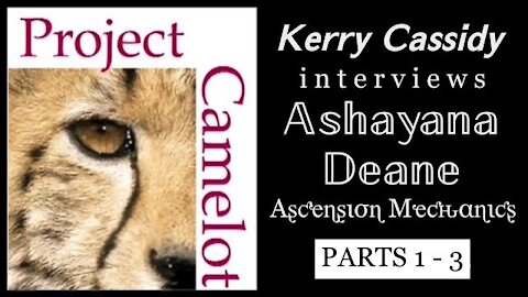 Ashayana Deane—Ascension Mechanics (Keylontic Science) • PARTS 1-3 ꧁2010 Interview w/ Kerry Cassidy꧂ 🐆 PROJECT CAMELOT