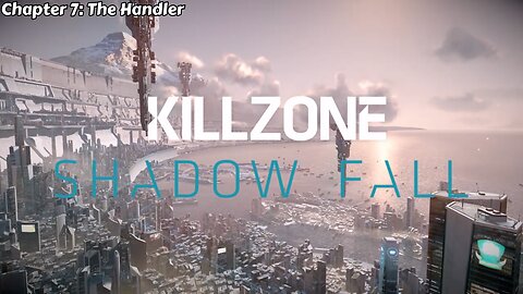 Killzone: Shadow Fall - Part 7 - The Handler