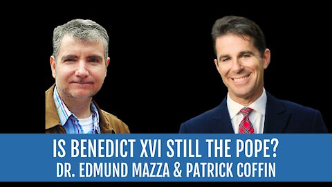 #248: Is Benedict XVI Still the Pope?—Dr. Edmund Mazza