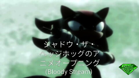 Shadow The Hedgehog Anime Opening (Bloody Stream) +Reminder...