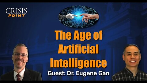The Age of Artificial Intelligence (Guest: Dr. Eugene Gan)