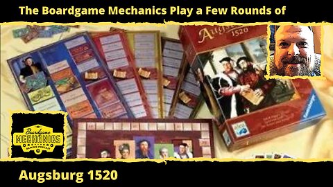 The Boardgame Mechanics Play a Few Rounds of Augsburg 1520