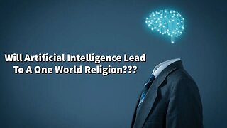 Will Artificial Intelligence Lead To A One World Religion? - BiblePics AI Meets Faith???