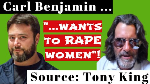 Carl Benjamin "wants to rape women" - cos Truro Trumpeter Tony King says so.