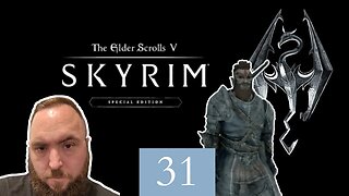 Elder Scrolls V: Skyrim Gameplay - Episode 31