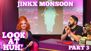 JINKX MONSOON on LOOK AT HUH! Part 3JINKX MONSOON on LOOK AT HUH! Part 3