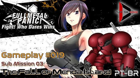 Full Metal Panic! Fight! Who Dare Wins! 019 - Sub Mission 03 - The Fall of Merida Island [GAMEPLAY]