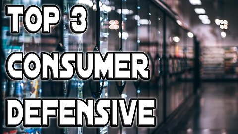 Top 3 Consumer Defensive Companies