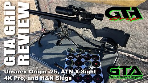 GRiP Airgun Review - Umarex Origin .25 Cal and ATN Day/Night Optics! - Let’s test the new H&N Slugs!