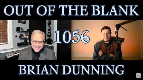 Out Of The Blank #1056 - Brian Dunning