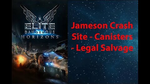 Elite Dangerous: My Adventures - Jameson Crash Site - Canisters Legal Salvage - [00020]