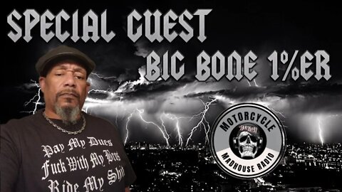 THE AFRICAN AMERICAN BIKER EXPERIENCE - GUEST BIG BONE 1%ER